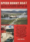Book cover of Speed Bonny Boat - The story of Caledonian MacBrayne Ltd. under Scottish Transport Group, 1969 - 1990 by WHITTLE, John